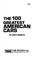 Cover of: The 100 greatest American cars