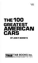 Cover of: The One Hundred Greatest American Cars by Jan P. Norbye
