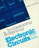 Cover of: Troubleshooting and Repairing Electronic Circuits by Robert L. Goodman, Robert L. Goodman