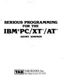 Cover of: Serious programming for the IBM PC/XT/AT