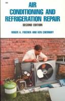 Cover of: Air Condit & Refridgeration Repair. by Fischer, Fischer