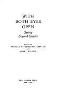 Cover of: With both eyes open by edited by Patricia Altenbernd Johnson and Janet Kalven.