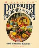 Cover of: Making Potpourri, Soaps & Colognes by David A. Webb, Webb, Webb