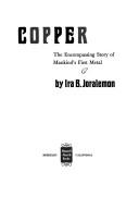 Cover of: Copper: the encompassing story of mankind's first metal