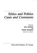 Cover of: Ethics and politics by edited by Amy Gutmann and Dennis Thompson.