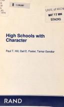 Cover of: High schools with character by Paul Thomas Hill, HILL, Gail E. Foster, Tamar Gendler, Paul Thomas Hill