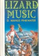 Cover of: Lizard Music by Daniel Manus Pinkwater, Daniel Manus Pinkwater