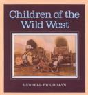 Cover of: Children of the Wild West by Russell Freedman