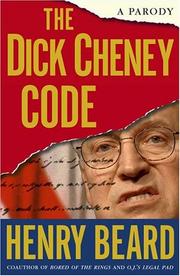 Cover of: The Dick Cheney Code by Henry Beard, Jean Little