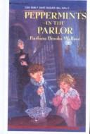 Cover of: Peppermints in the Parlor by Barbara Brooks Wallace