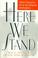 Cover of: Here we stand