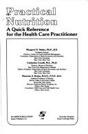 Cover of: Practical nutrition: a quick reference for the health care practitioner
