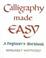 Cover of: Calligraphy Made Easy