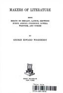 Cover of: Makers of Literature: Being Essays on Shelley, Landor, Browning, Bryon, Arnold, Coleridge, Lowell, Whitter and Others (Burt Franklin research and source ... 609. Essays in literature & criticism, 105)