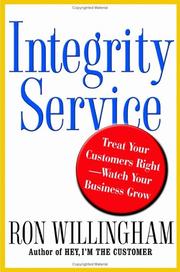 Cover of: Integrity service: treat your customers right, watch your business grow