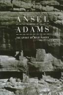 Cover of: Ansel Adams: The Spirit of Wild Places (Art Series)