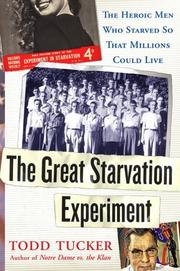 Cover of: The Great Starvation Experiment by Todd Tucker