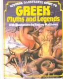 Cover of: Greek Myths and Legends (Usborne Illustrated Guide to) by C. Evans, A. Millard