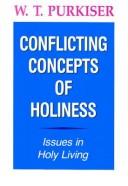 Cover of: Conflicting Concepts of Holiness: Issues in Holy Living