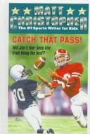 Cover of: Catch That Pass (Matt Christopher Sports Classics) | Matt Christopher