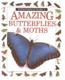 Cover of: Amazing Butterflies & Moths (Eyewitness Juniors) by John Still
