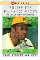 Cover of: Pride of Puerto Rico: The Life of Roberto Clemente