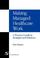 Cover of: Making managed healthcare work