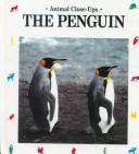 Cover of: The Penguin (Animal Close-Ups)