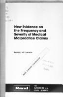 Cover of: New evidence on the frequency and severity of medical malpractice claims