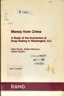 Cover of: Money from Crime: a Study of Economics of Drug Dealers