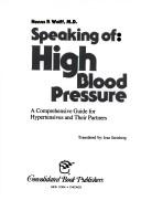 Cover of: Speaking of High Blood Pressure | Hanns Peter Wolff