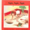Cover of: Agu, Agu, Agu by Robert N Munsch