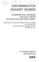 Cover of: Discrimination against women: congressional hearings on equal rights in education and employment (Bowker/CIS congressional document series)