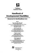 Cover of: Handbook of developmental disabilities: resources for interdisciplinary care