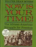 Cover of: Now Is Your Time! by Walter Dean Myers