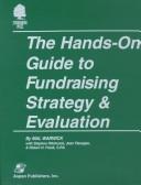 Cover of: The Hands-On Guide to Fundraising Strategy & Evaluation (Aspen's Fund Raising Series for the 21st Century)
