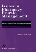 Cover of: Issues in Pharmacy Practice Management: Pharmacy Practice Management Quarterly