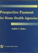 Cover of: Prospective Payment for Home Health Agencies: Ringbound