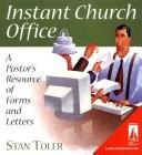 Cover of: Instant Church Office: A Pastor's Resource of Forms and Letters