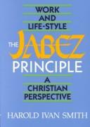 Cover of: The Jabez Principle: Work and Life Style  | Harold Ivan Smith