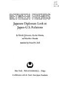 Cover of: Between friends by Kitamura, Hiroshi, Hiroshi Kitamura, Ryohei Murata, Hisahiko Okazaki, Kitamura, Hiroshi