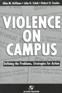 Cover of: Violence on Campus by Allan M. Hoffman, John H. Schuh, Robert H. Fenske