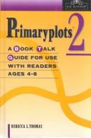 Cover of: Primaryplots 2: book talk guide for use with readers ages 4-8