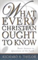 Cover of: What Every Christian Ought to Know: Basic Answers to Questions of the Faith