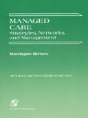Cover of: Managed care: strategies, networks, and management
