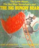 Cover of: The Little Mouse, the Red Ripe Strawberry, and the Big Hungry Bear (Child's Play Library) by Audrey Wood