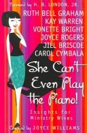 Cover of: She Can't Even Play The Piano!: Insights For Ministry Wives