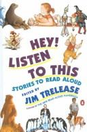 Cover of: Hey! Listen to This by Jim Trelease, Beverly Cleary, E. B. White, Wilson Rawls, C.S. Lewis, Roald Dahl, Nathaniel Hawthorne, Jim Trelease