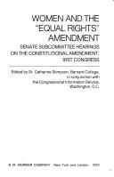 Women and the "equal rights" amendment by United States. Congress. Senate. Committee on the Judiciary. Subcommittee on Constitutional Amendments.
