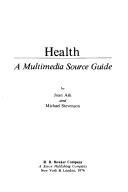 Cover of: Health: a multimedia source guide